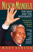 Nelson Mandela - The Man and the Movement